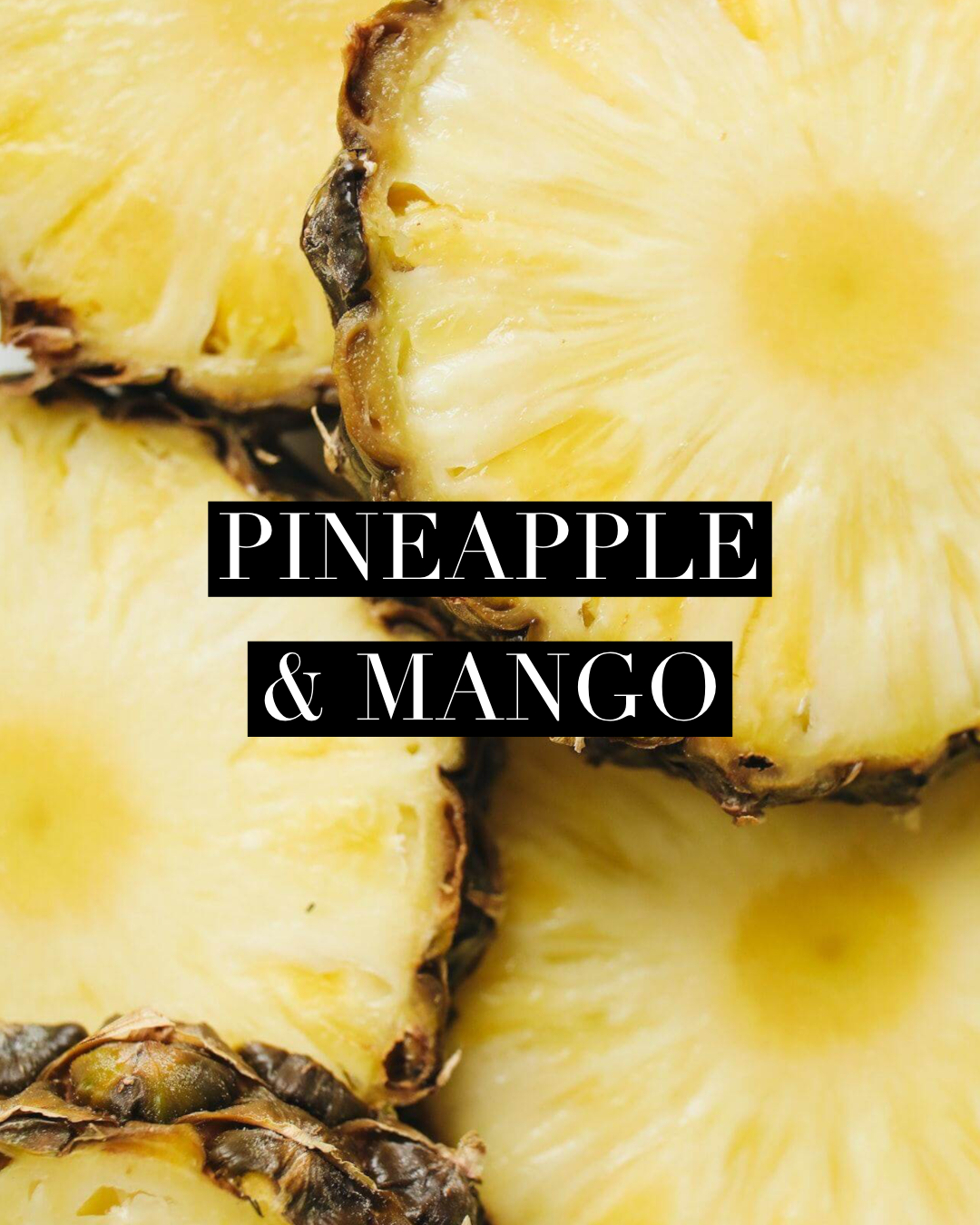 Pineapple & Mango
